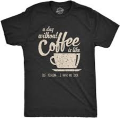 Crazy Dog T-Shirts Mens - A Day Without Coffee Funny Graphic T-Shirt
