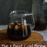 The 11 Best Cold Brew Coffee Makers